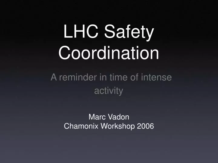 lhc safety coordination a reminder in time of intense activity