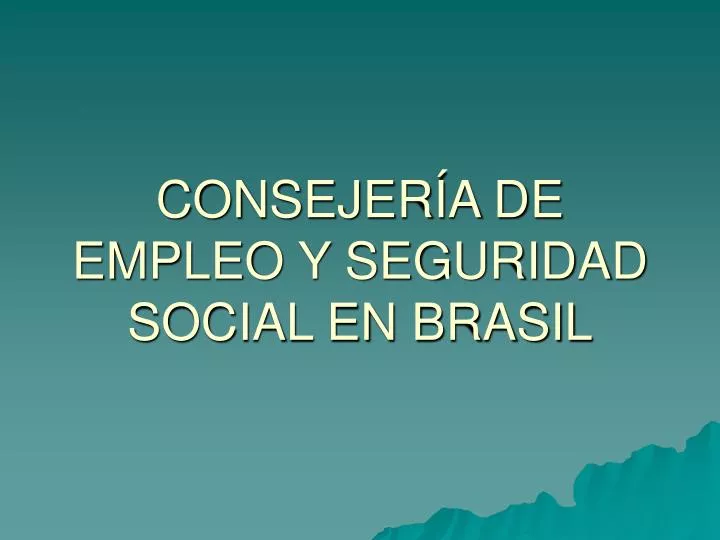 consejer a de empleo y seguridad social en brasil