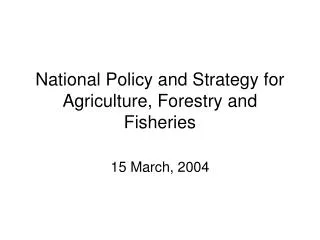 National Policy and Strategy for Agriculture, Forestry and Fisheries
