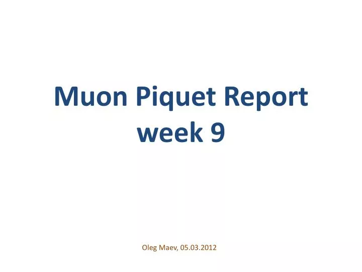 muon piquet report week 9