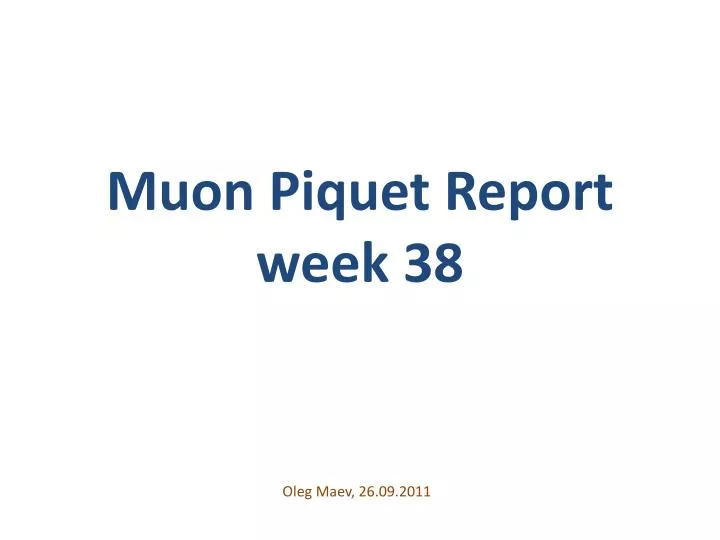 muon piquet report week 38