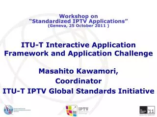 ITU-T Interactive Application Framework and Application Challenge