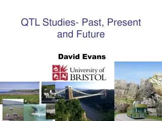 QTL Studies- Past, Present and Future