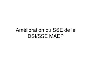 am lioration du sse de la dsi sse maep