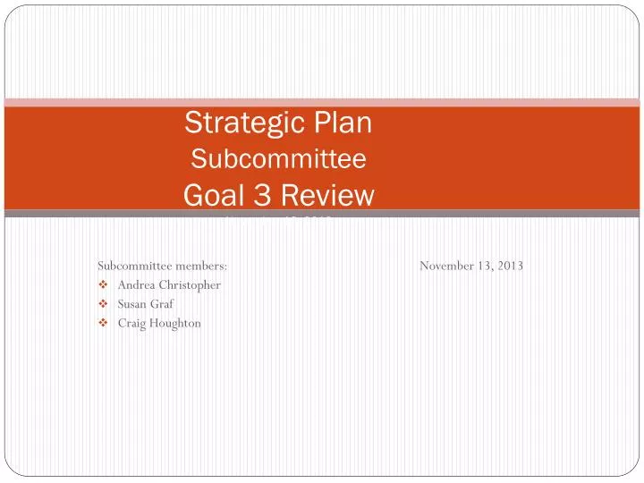 strategic plan subcommittee goal 3 review november 13 2013
