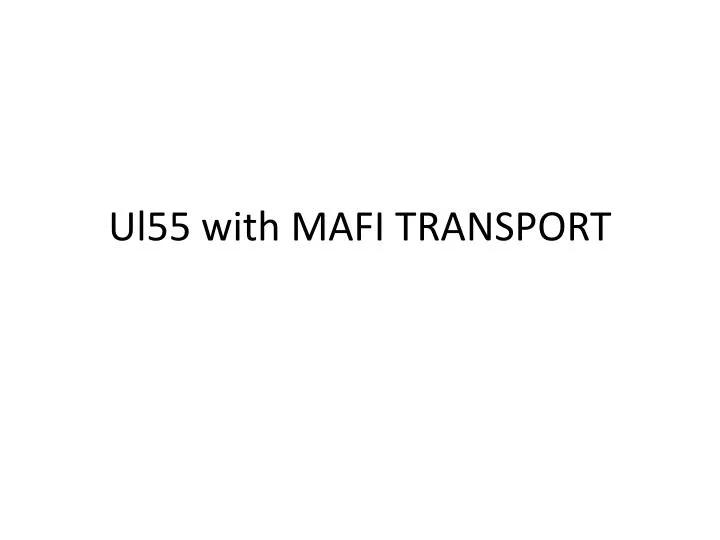 ul55 with mafi transport