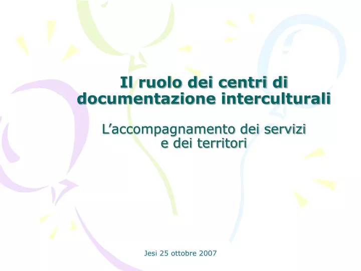 il ruolo dei centri di documentazione interculturali l accompagnamento dei servizi e dei territori