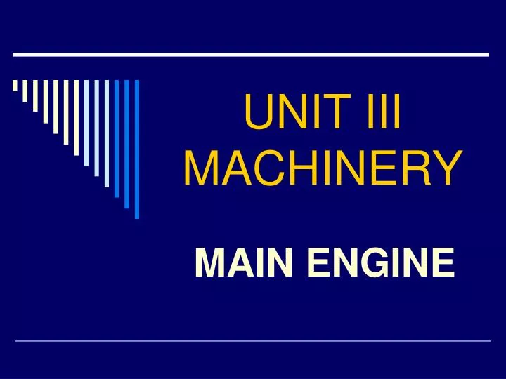 unit iii machinery