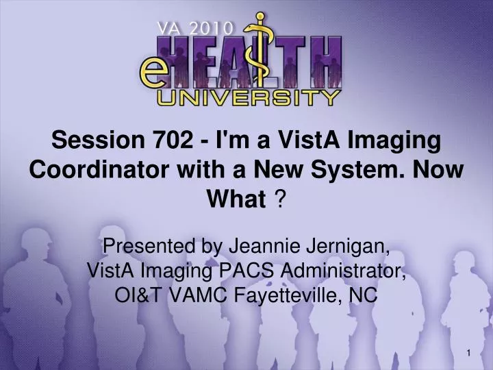 session 702 i m a vista imaging coordinator with a new system now what