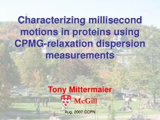 Characterizing millisecond motions in proteins using CPMG-relaxation dispersion measurements