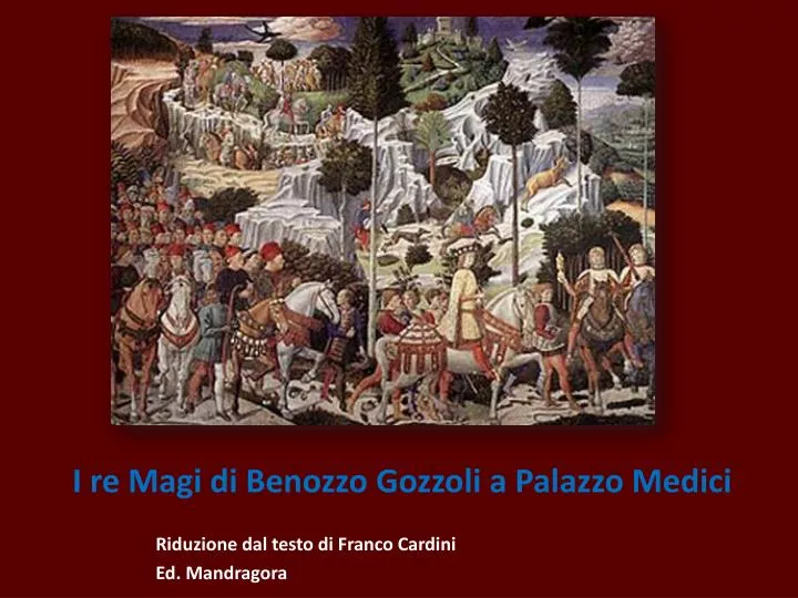 i re magi di benozzo gozzoli a palazzo medici