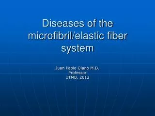 Diseases of the microfibril /elastic fiber system