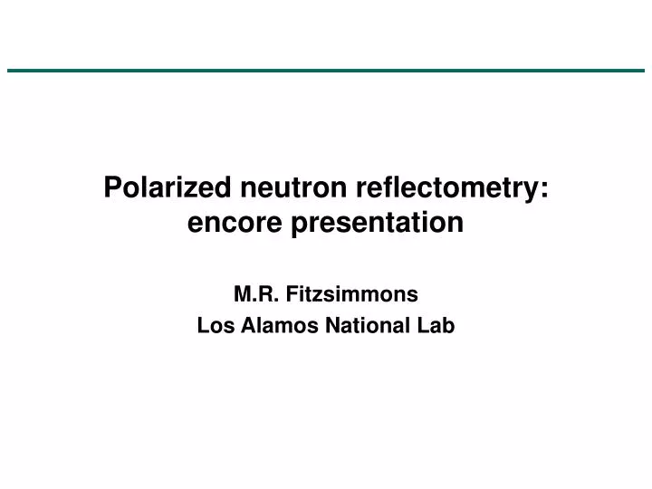 polarized neutron reflectometry encore presentation