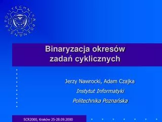 binaryzacja okres w zada cyklicznych