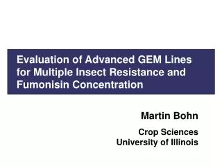 Evaluation of Advanced GEM Lines for Multiple Insect Resistance and Fumonisin Concentration