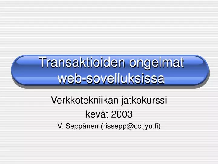 transaktioiden ongelmat web sovelluksissa
