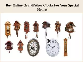 Buy Online Unique Collection of Grandfather Clocks
