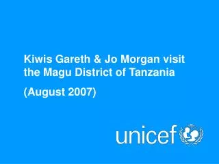 Kiwis Gareth &amp; Jo Morgan visit the Magu District of Tanzania (August 2007)