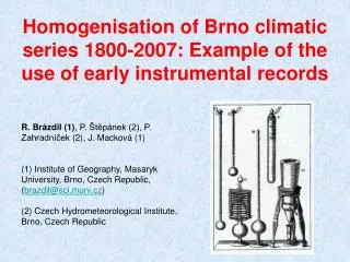 Homogenisation of Brno climatic series 1800-2007: Example of the use of early instrumental records