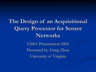 The Design of an Acquisitional Query Processor for Sensor Networks
