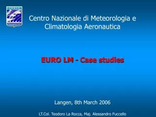 Centro Nazionale di Meteorologia e Climatologia Aeronautica EURO LM - Case studies