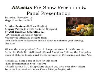 Alkestis Pre-Show Reception &amp; Panel Presentation Saturday, November 16 Mago Hunt Recital Hall