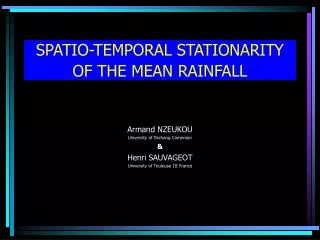 SPATIO-TEMPORAL STATIONARITY OF THE MEAN RAINFALL