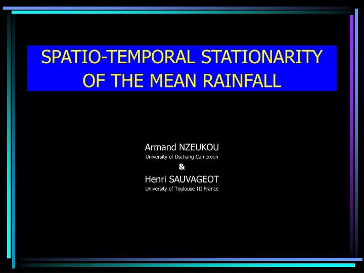spatio temporal stationarity of the mean rainfall