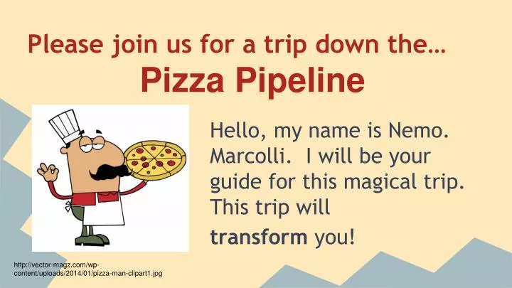 please join us for a trip down the pizza pipeline