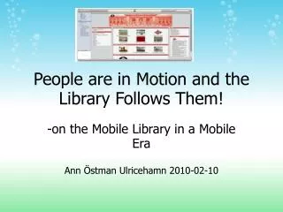 People are in Motion and the Library Follows Them!