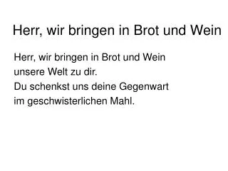 herr wir bringen in brot und wein