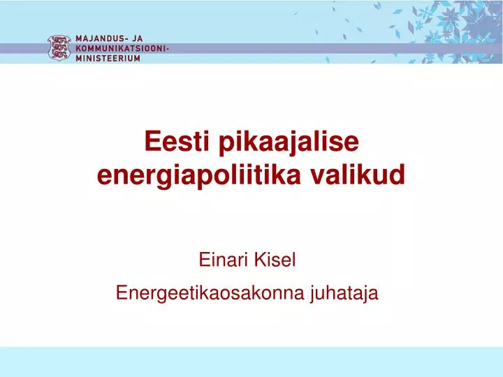 eesti pikaajalise energiapoliitika valikud