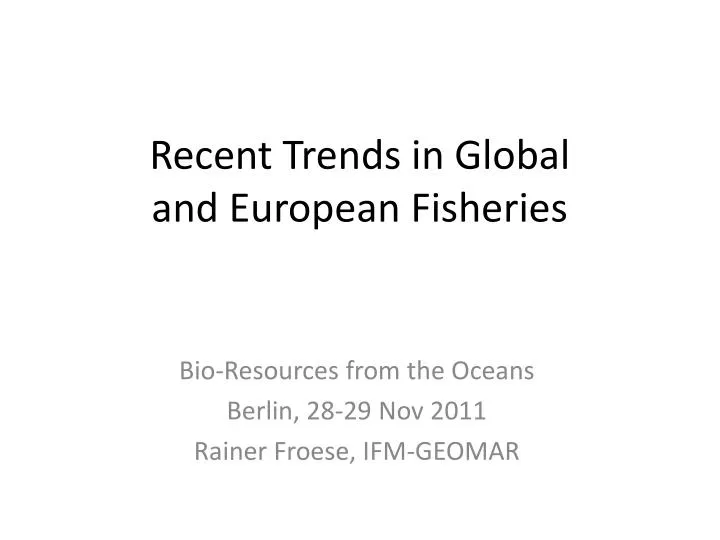 recent trends in global and european fisheries