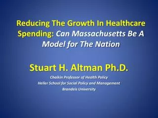 Reducing The Growth In Healthcare Spending: Can Massachusetts Be A Model for The Nation