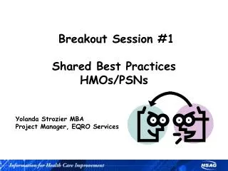 Breakout Session #1 Shared Best Practices HMOs/PSNs