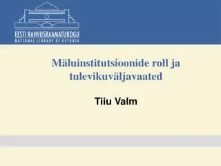 m luinstitutsioonide roll ja tulevikuv ljavaated
