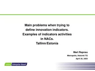 M ain problems when trying to define innovation indicators. Examples of indicators activities