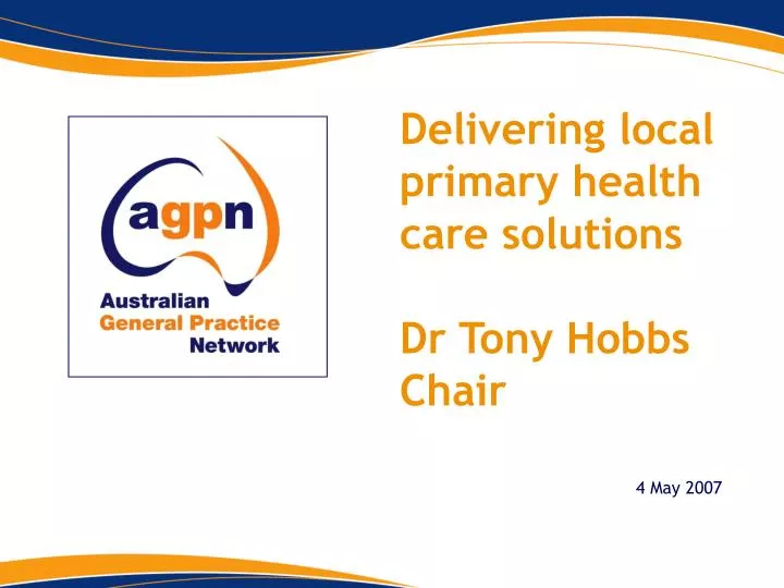 delivering local primary health care solutions dr tony hobbs chair