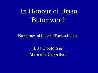 In Honour of Brian Butterworth