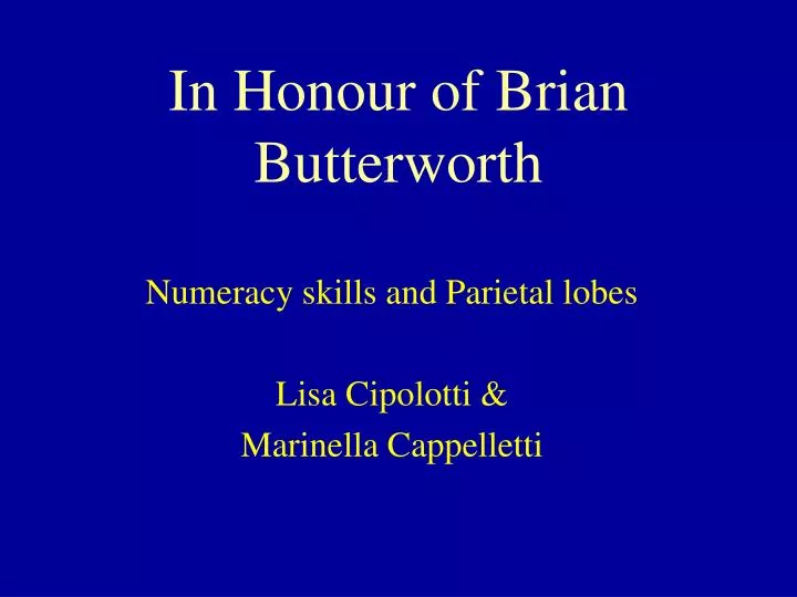 in honour of brian butterworth