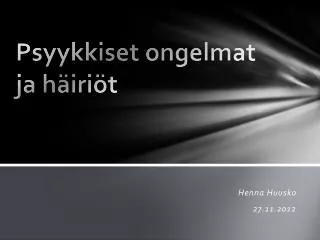 psyykkiset ongelmat ja h iri t