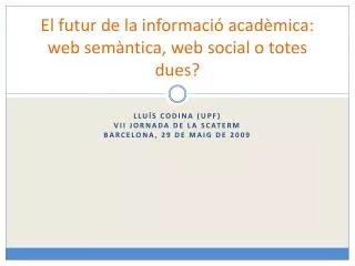 el futur de la informaci acad mica web sem ntica web social o totes dues