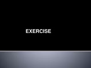 EXERCISE