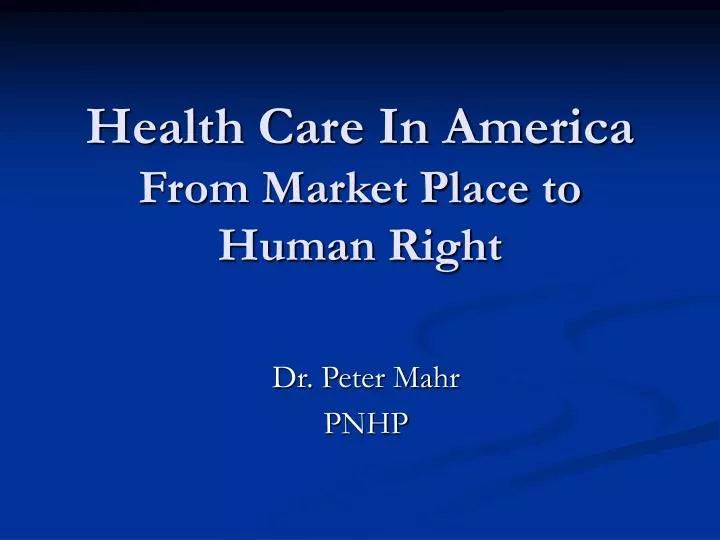 health care in america from market place to human right