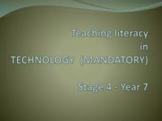 Teaching literacy in TECHNOLOGY (MANDATORY) Stage 4 - Year 7