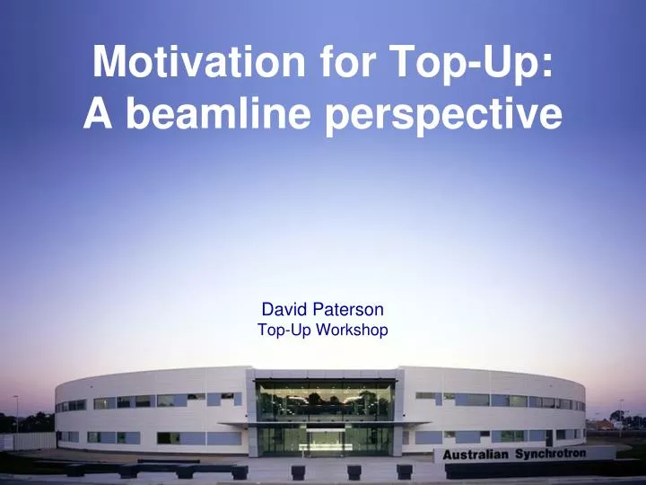 motivation for top up a beamline perspective