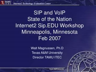 SIP and VoIP State of the Nation Internet2 Sip.EDU Workshop Minneapolis, Minnesota Feb 2007