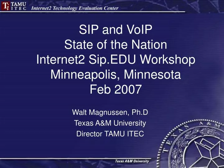 sip and voip state of the nation internet2 sip edu workshop minneapolis minnesota feb 2007