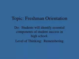 Topic: Freshman Orientation