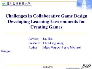Challenges in Collaborative Game Design Developing Learning Environments for Creating Games